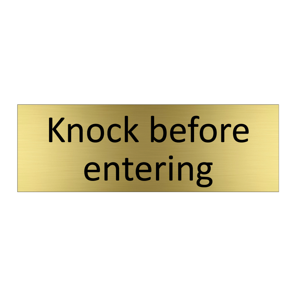 Knock before entering
