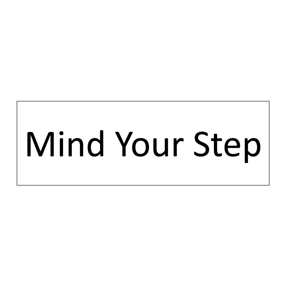 Mind Your Step