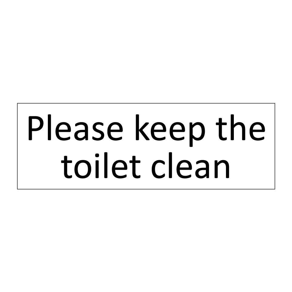 Please keep the toilet clean