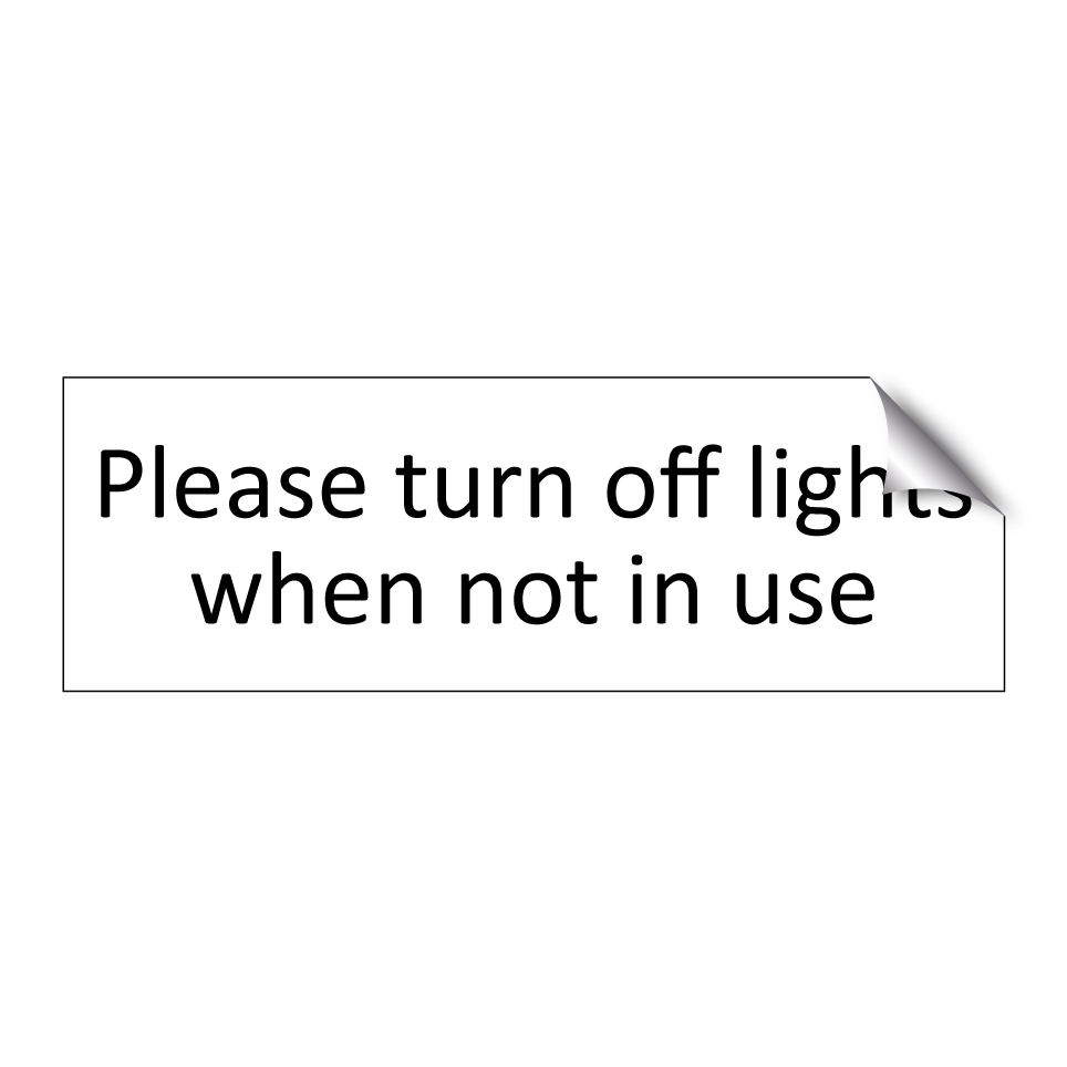 Please turn off lights when not in use