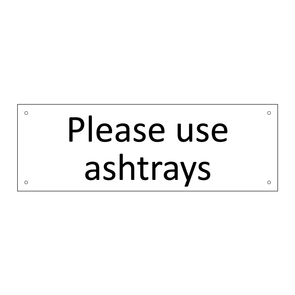 Please use ashtrays