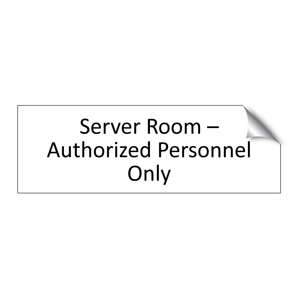 Server Room – Authorized Personnel Only