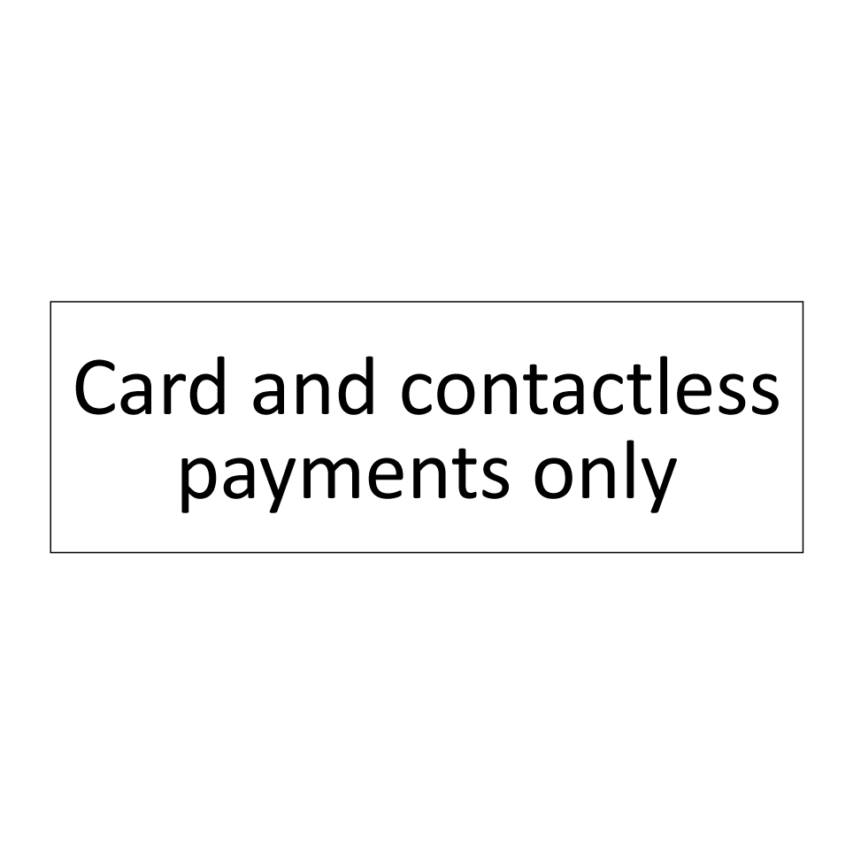Card and contactless payments only