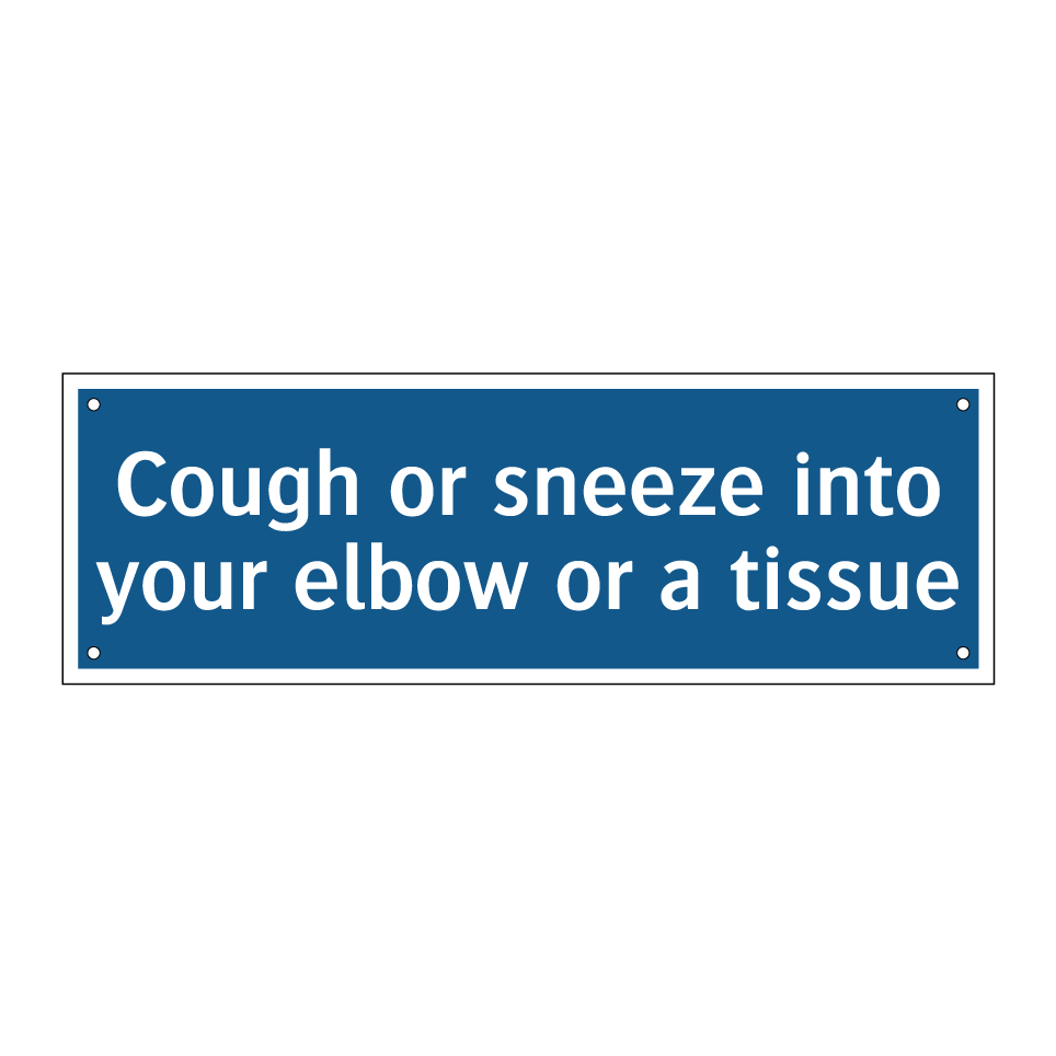 Cough or sneeze into your elbow or a tissue