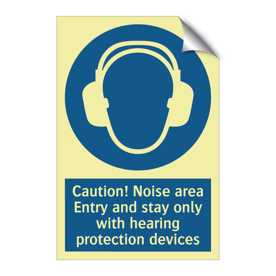 Caution! Noise area Entry and stay only with hearing protection devices