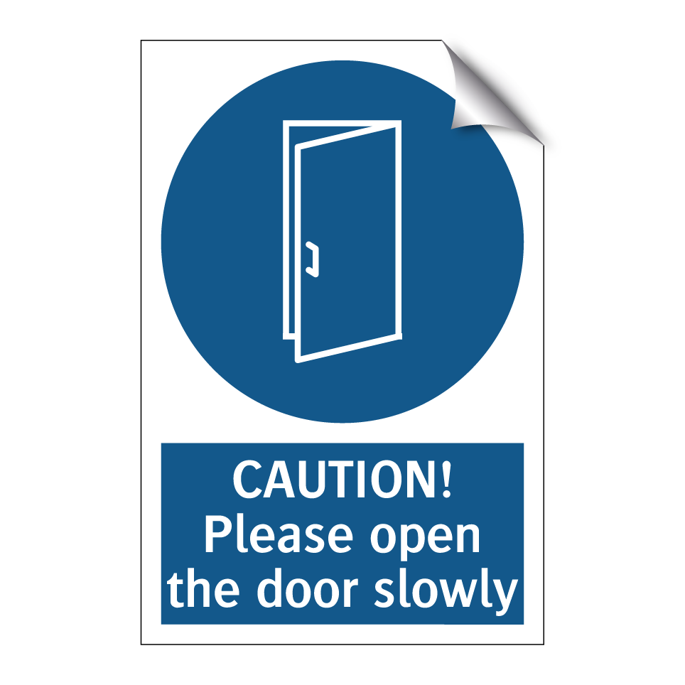 CAUTION! Please open the door slowly