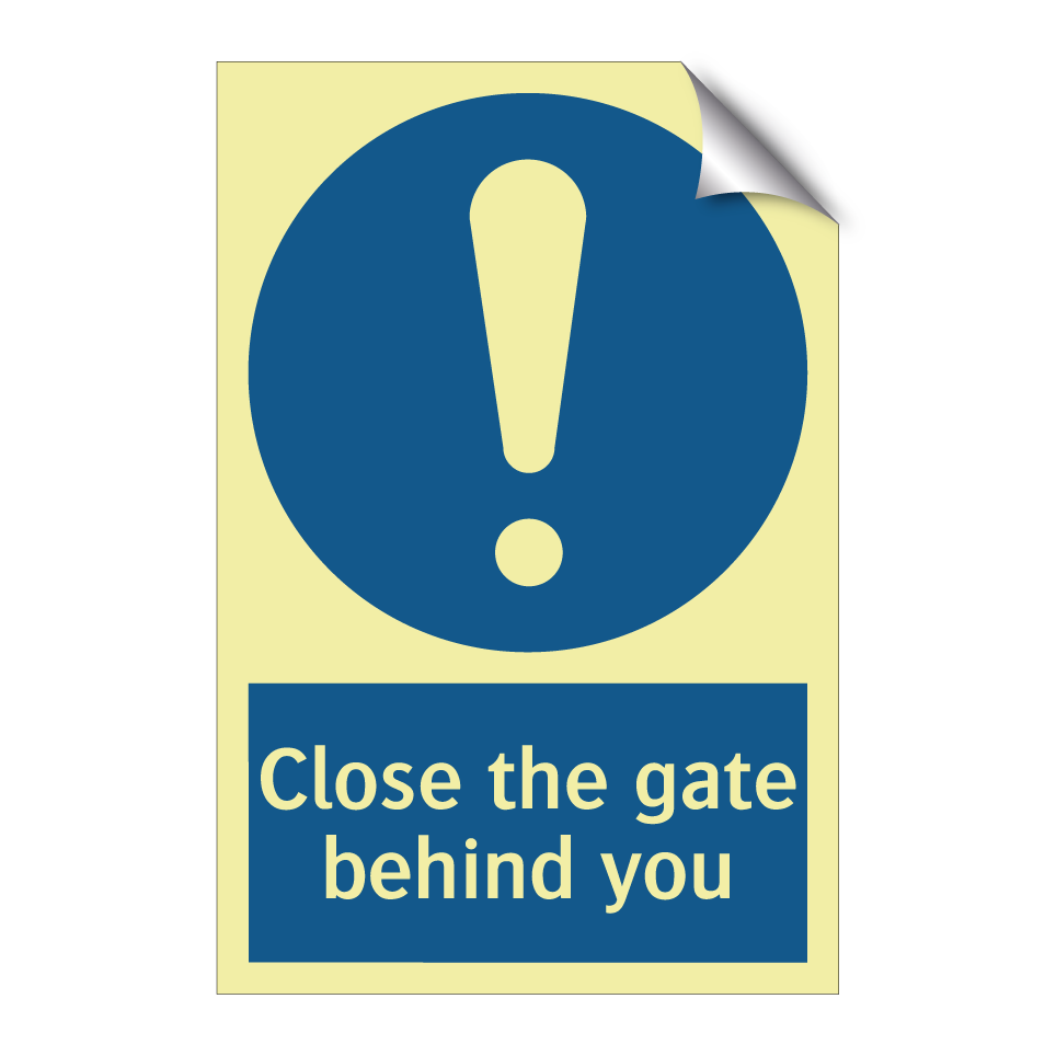 Close the gate behind you