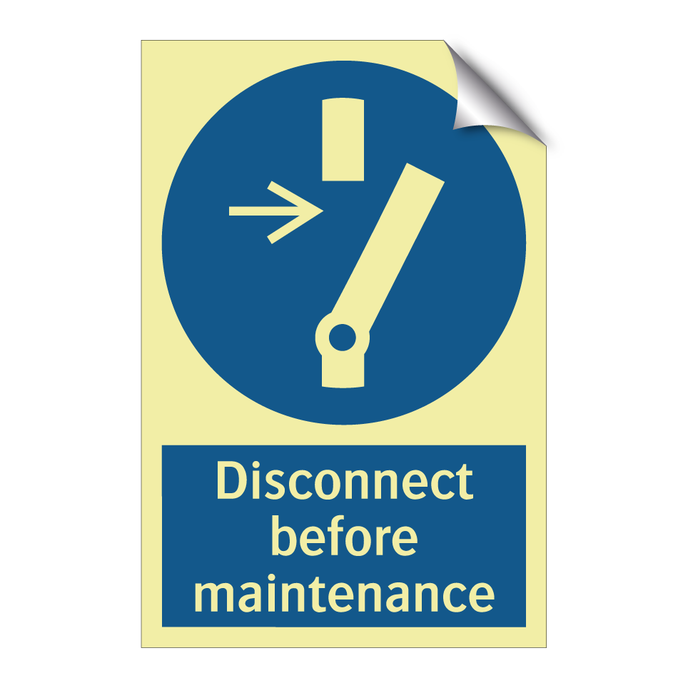 Disconnect before maintenance