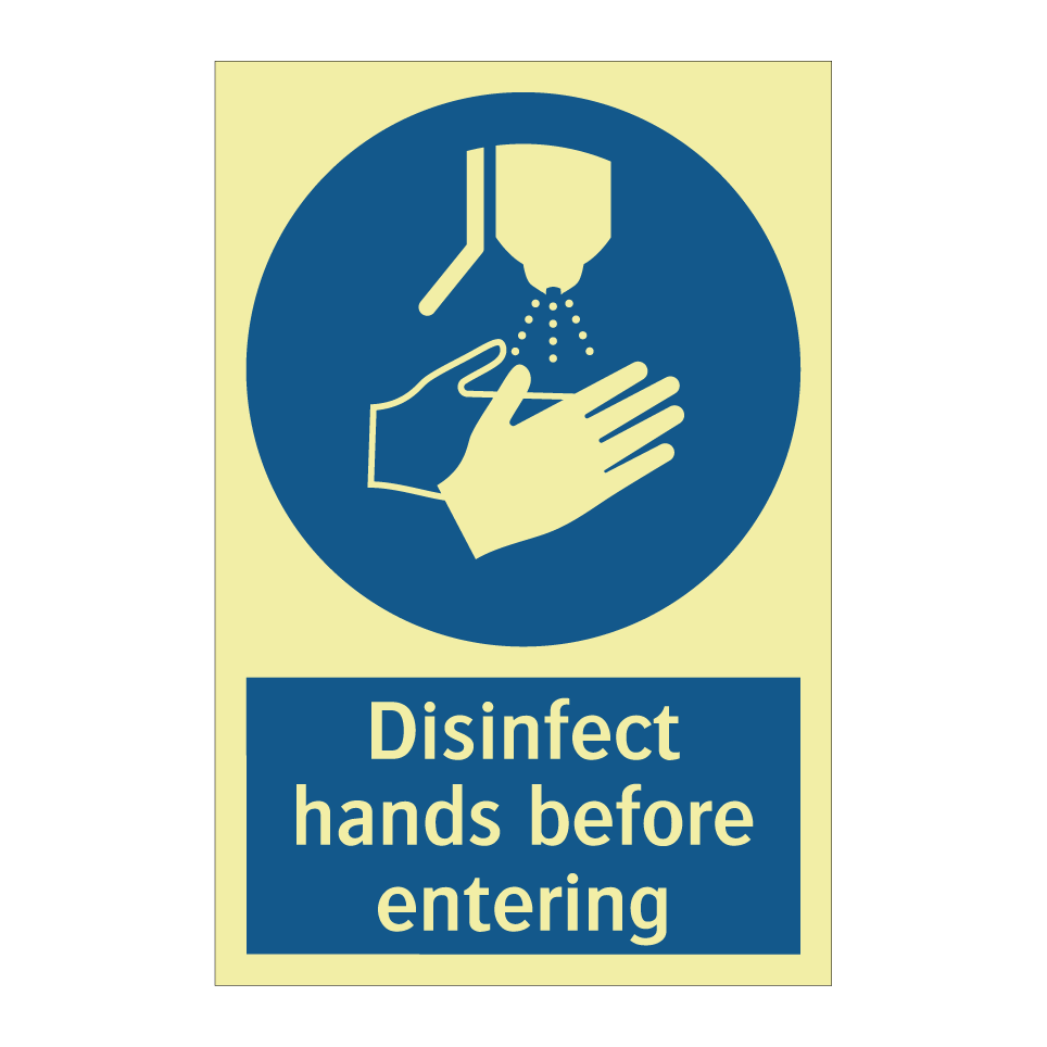 Disinfect hands before entering