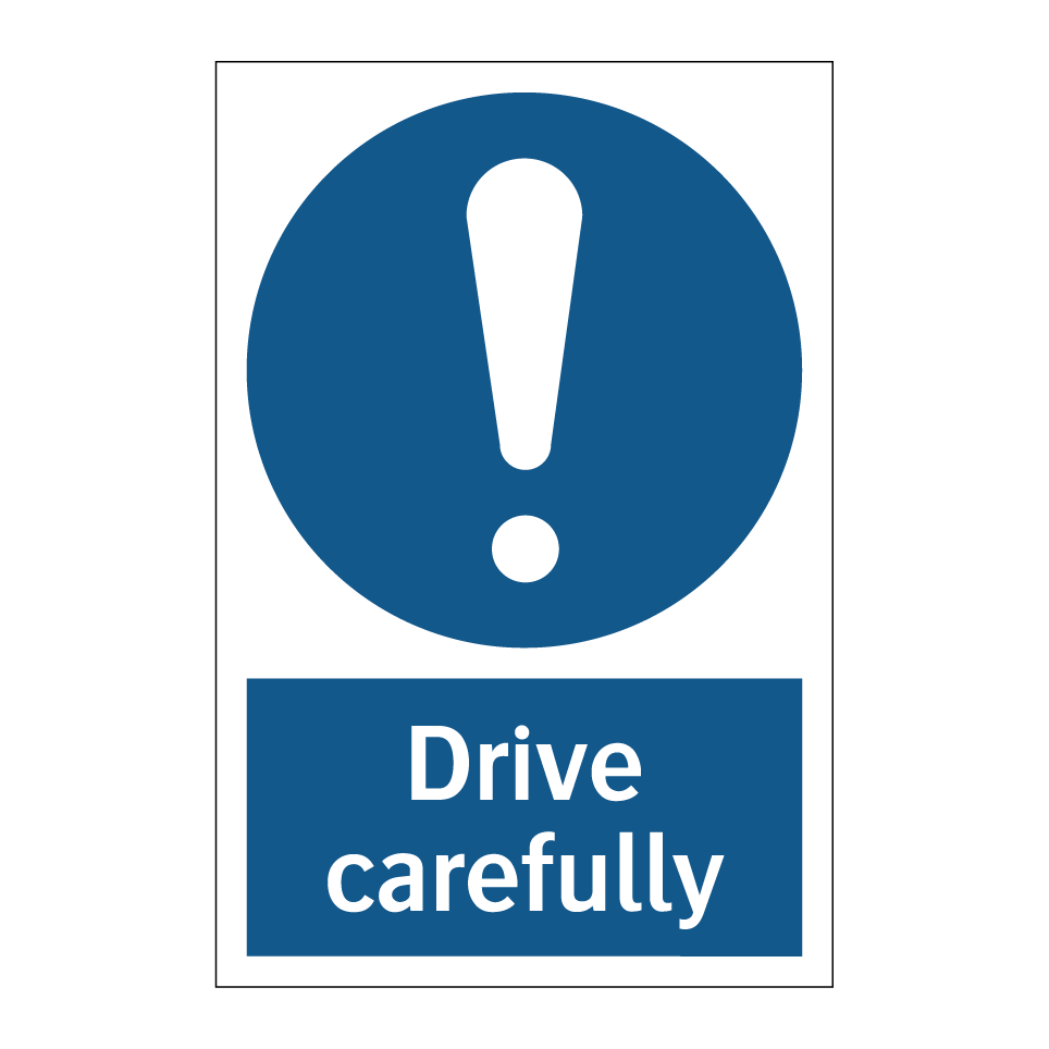 Drive carefully