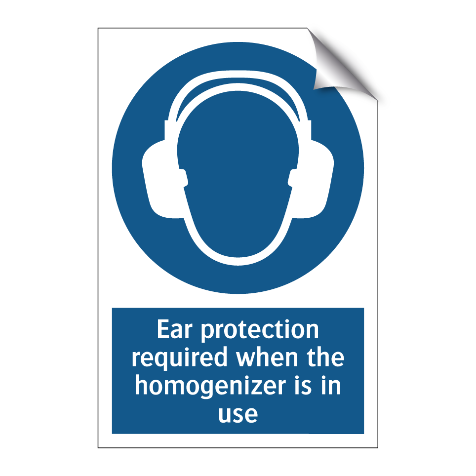 Ear protection required when the homogenizer is in use