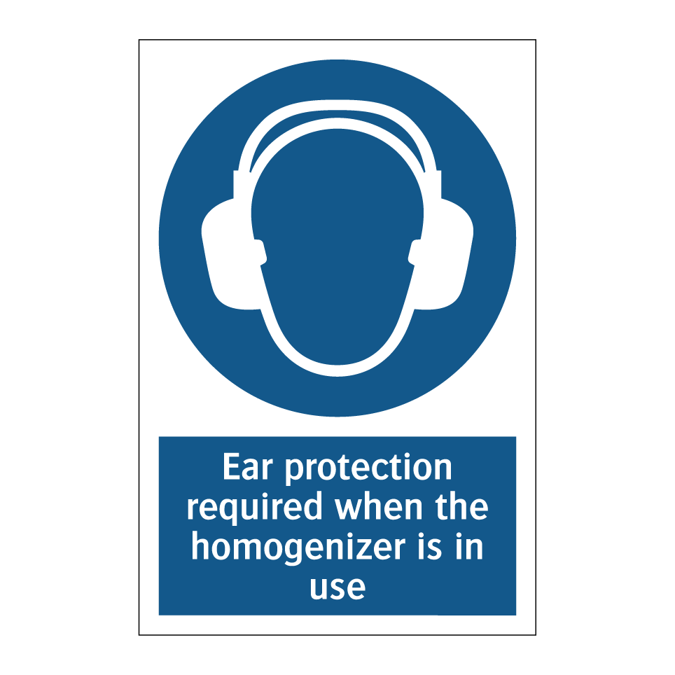 Ear protection required when the homogenizer is in use