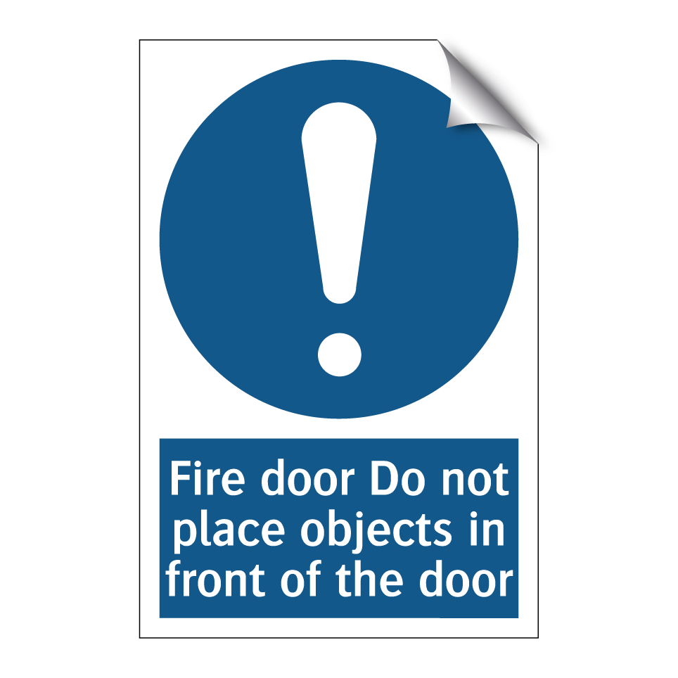 Fire door Do not place objects in front of the door