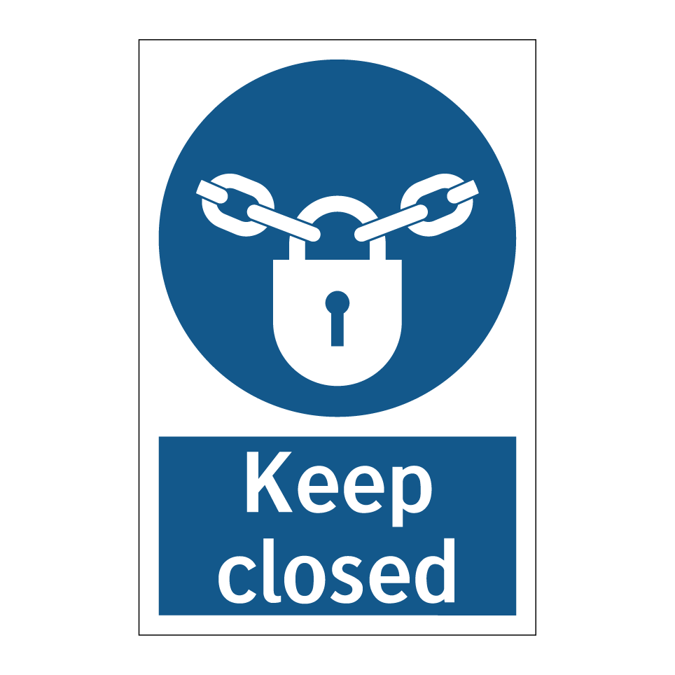 Keep closed