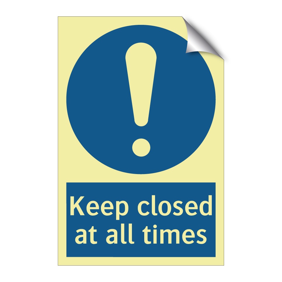 Keep closed at all times
