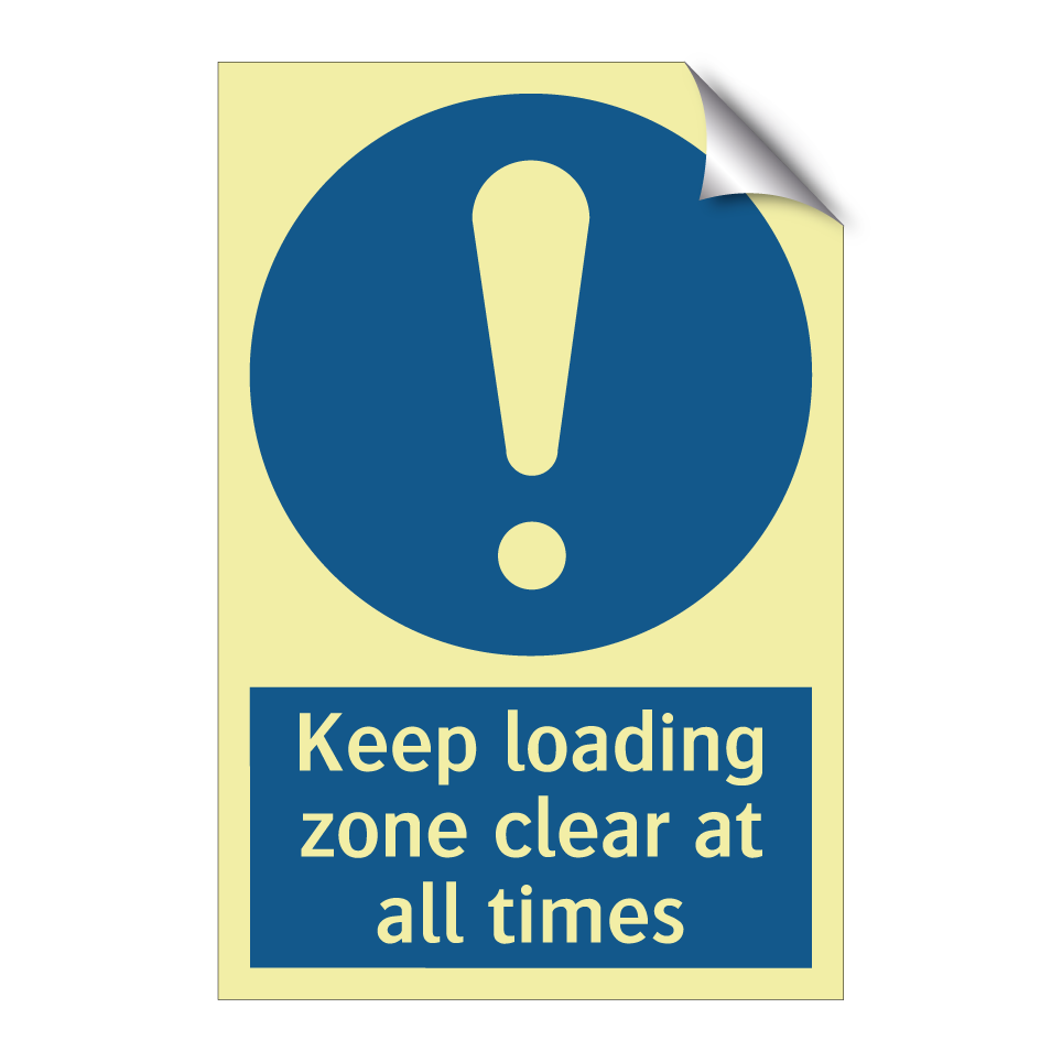 Keep loading zone clear at all times