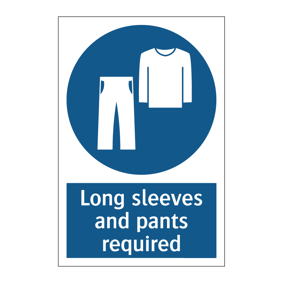 Long sleeves and pants required