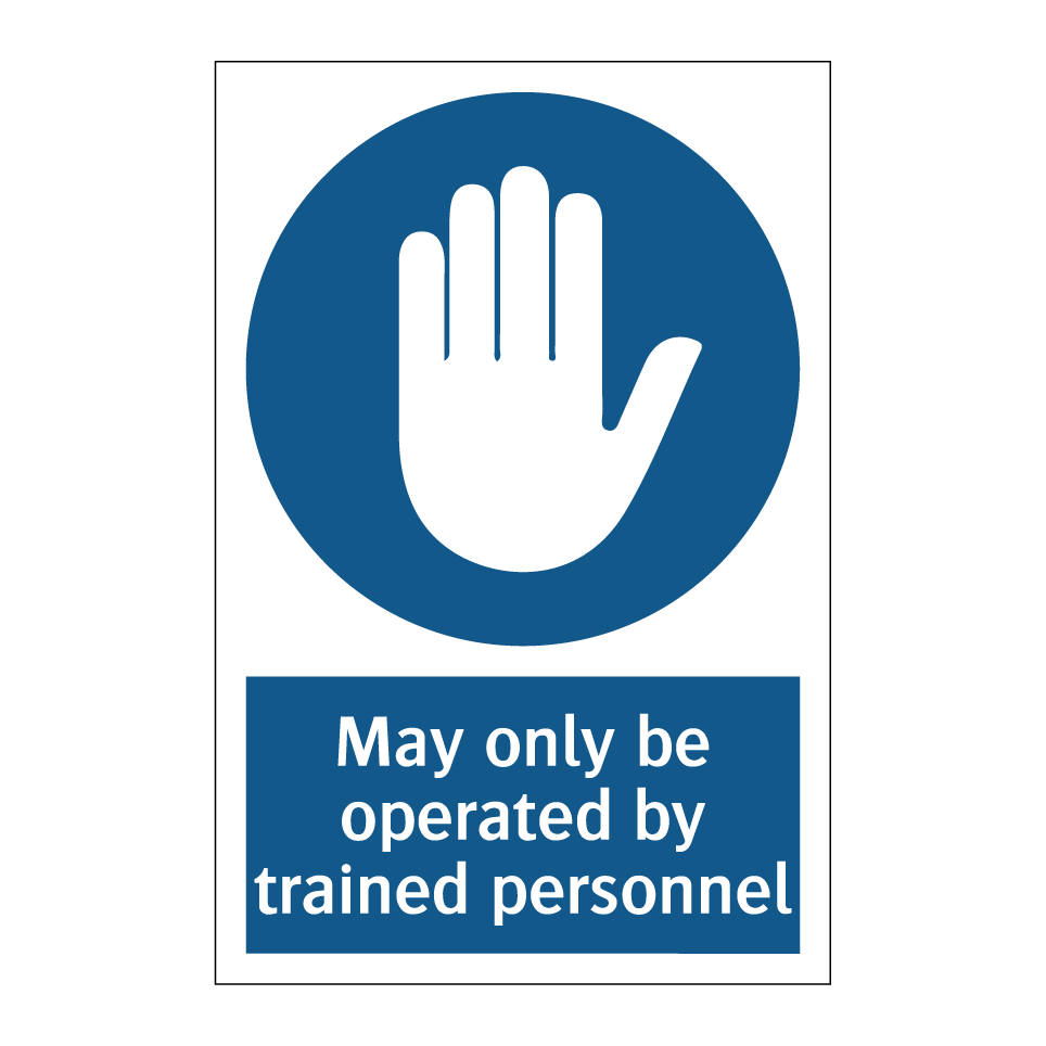May only be operated by trained personnel