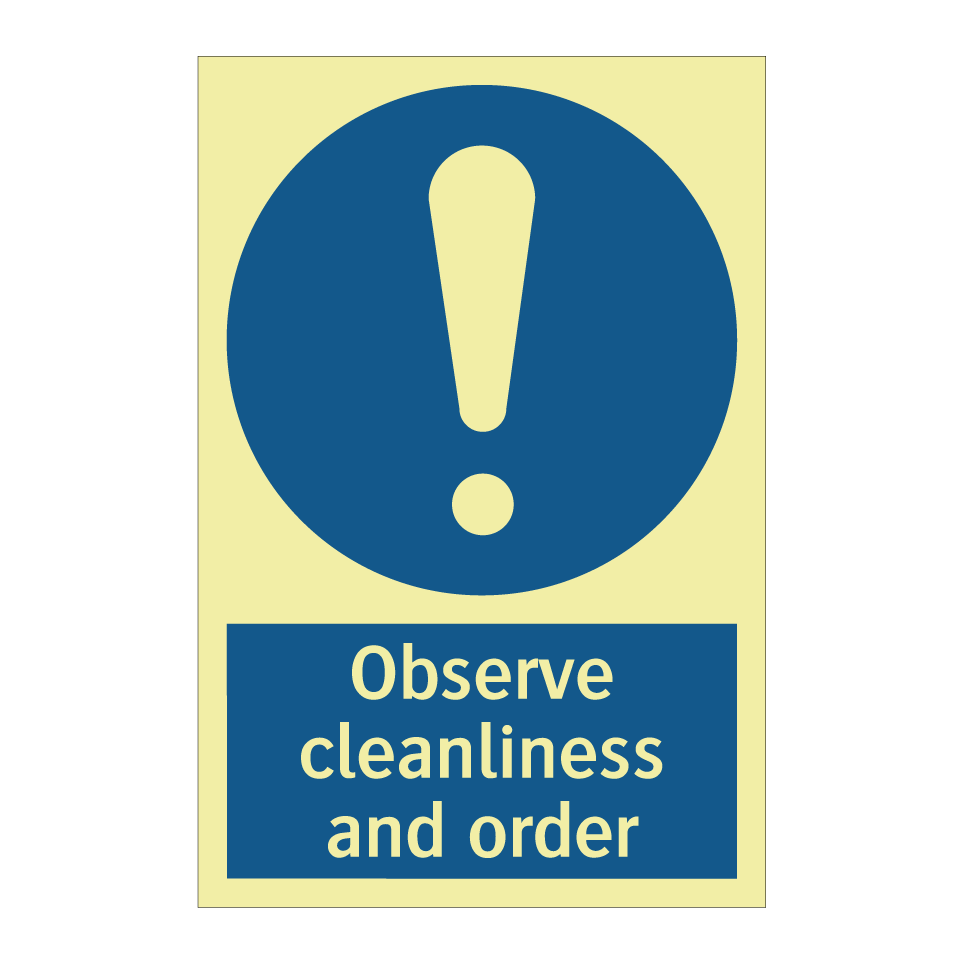 Observe cleanliness and order