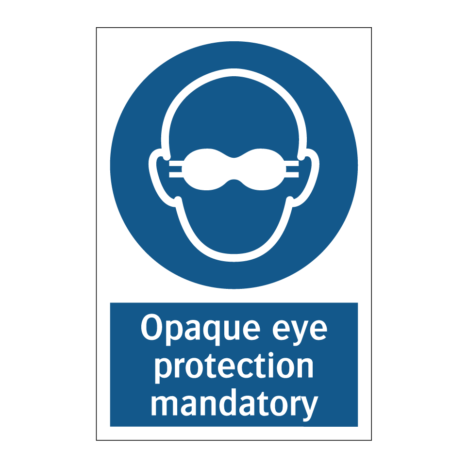 Opaque eye protection mandatory