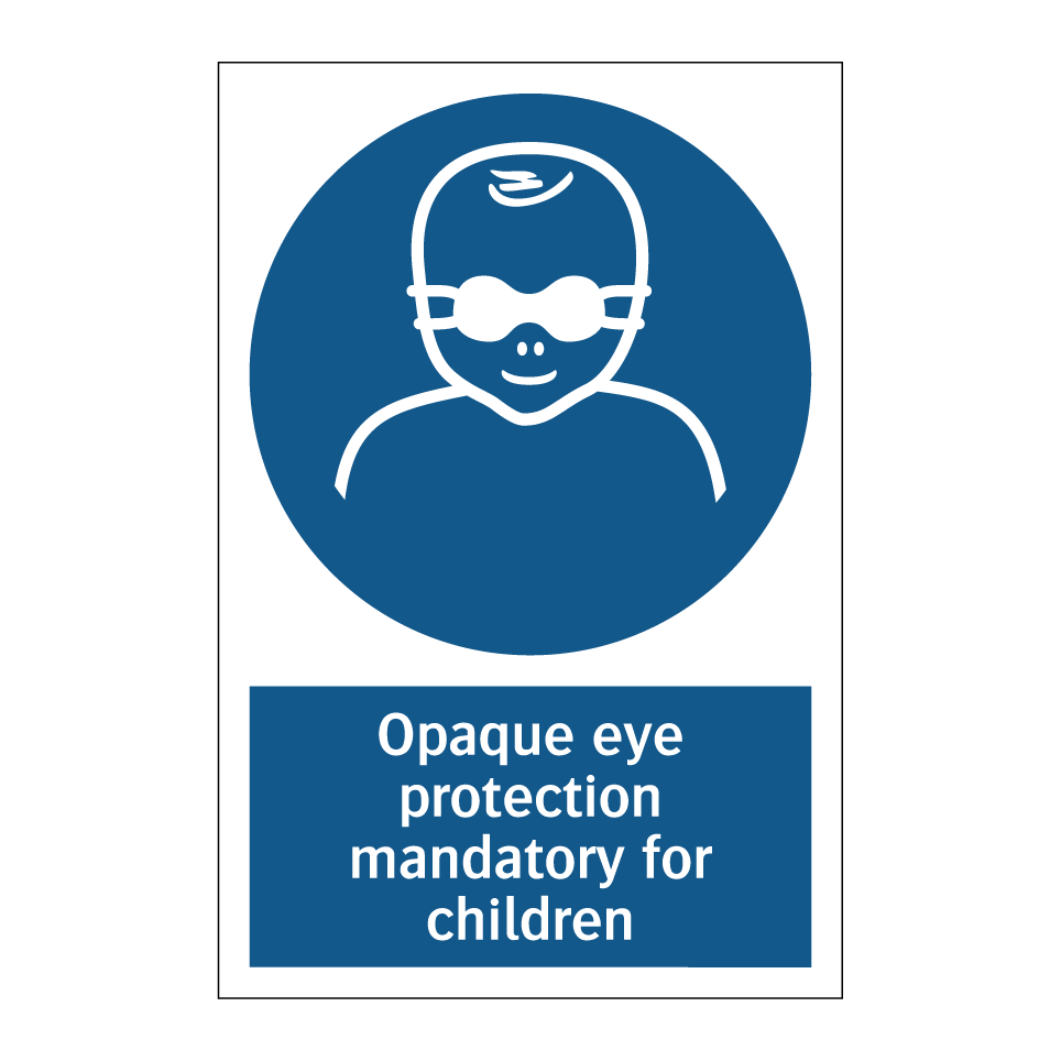 Opaque eye protection mandatory for children