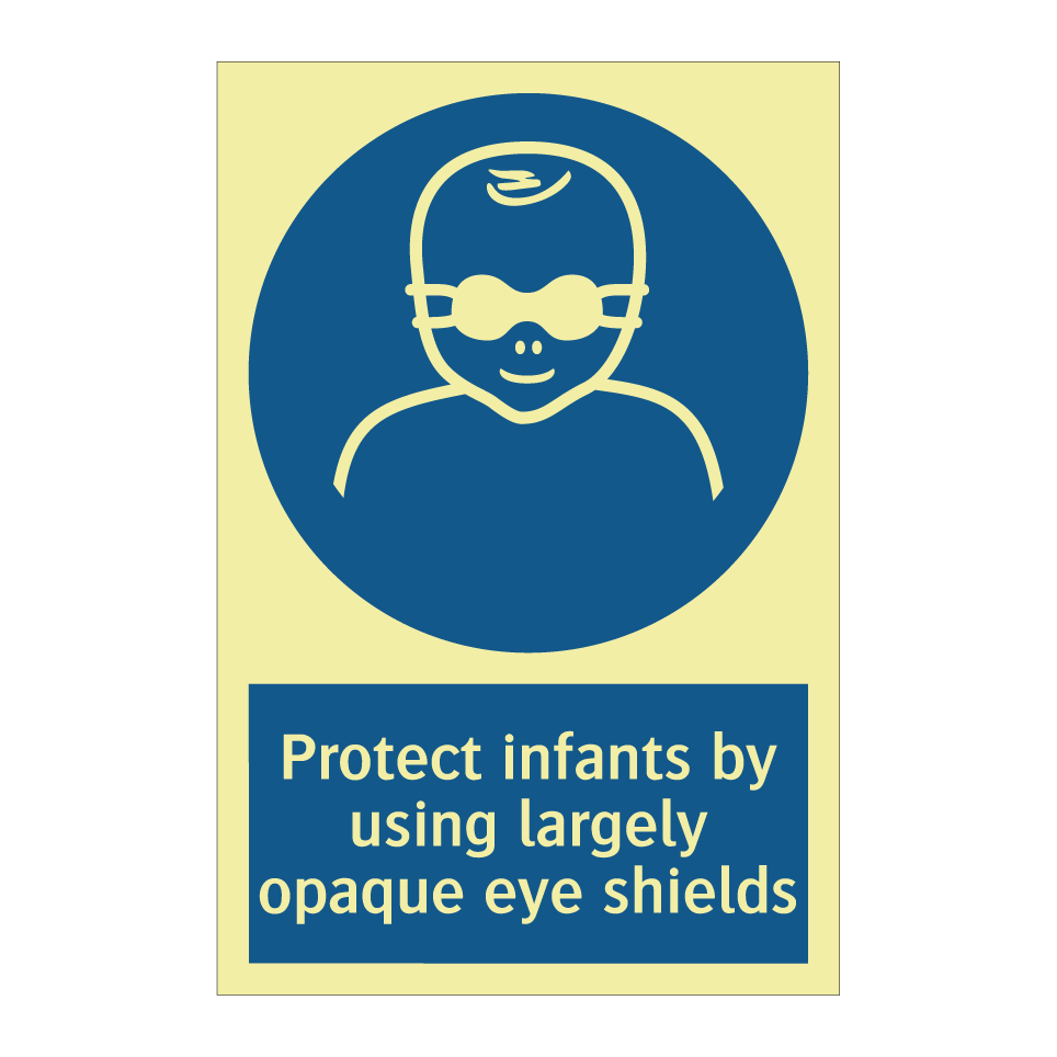 Protect infants by using largely opaque eye shields