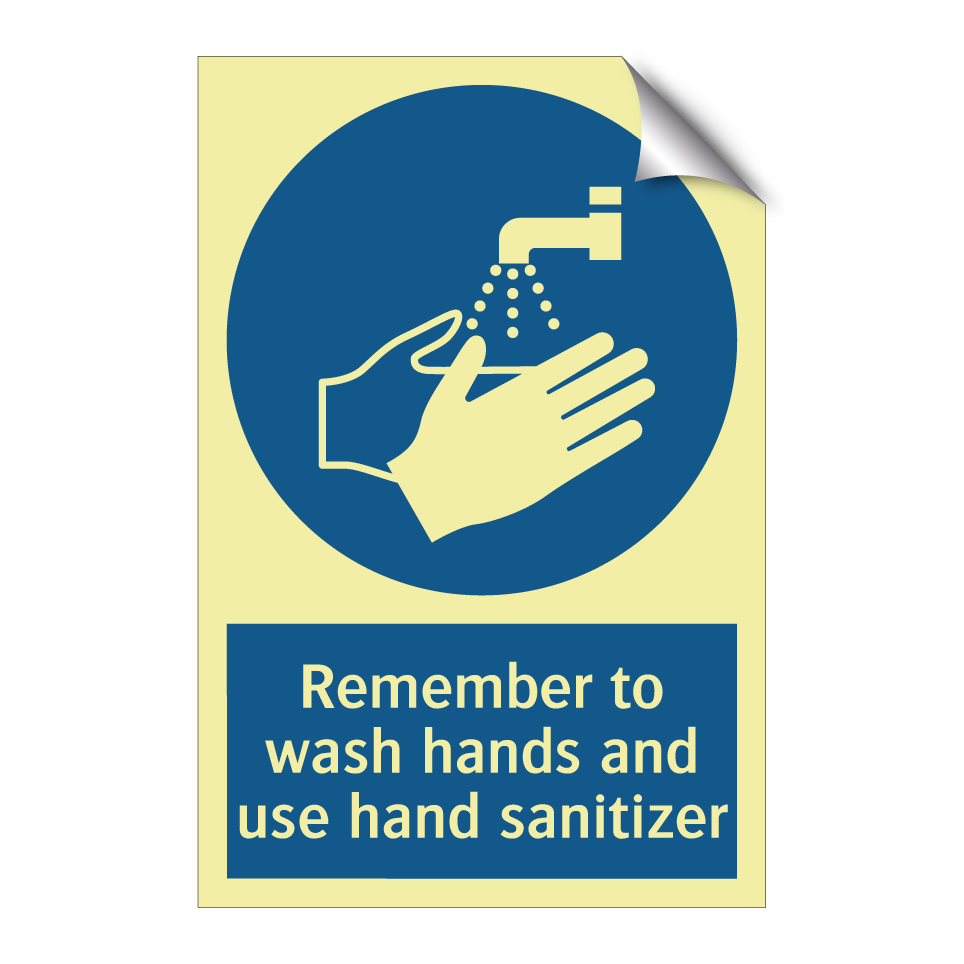 Remember to wash hands and use hand sanitizer
