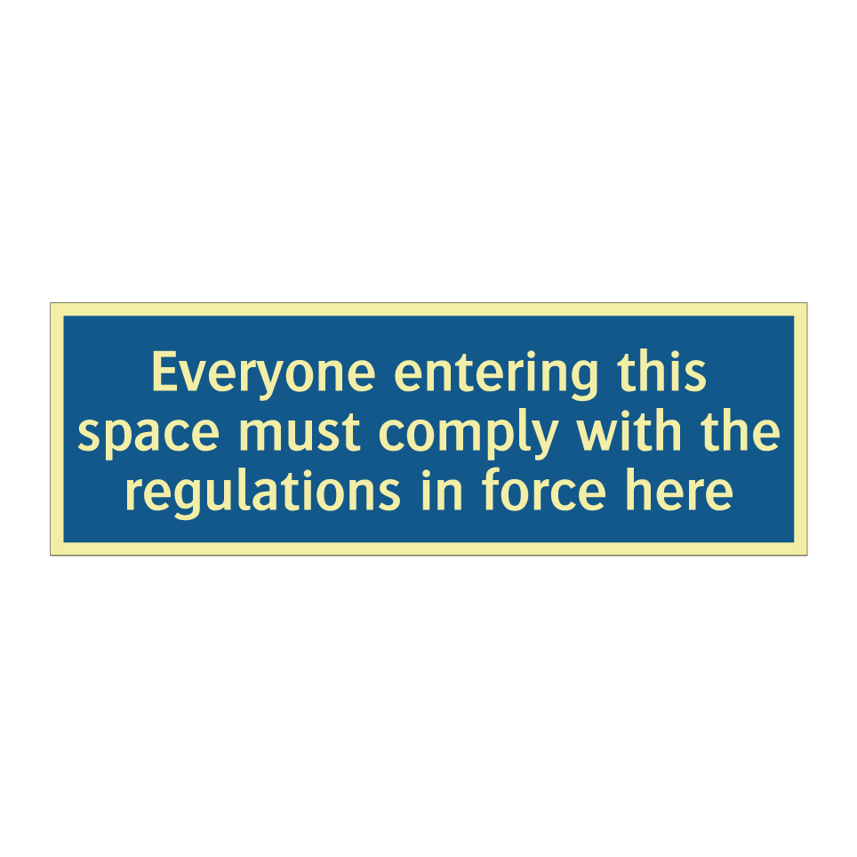 Everyone entering this space must comply with the regulations in force here