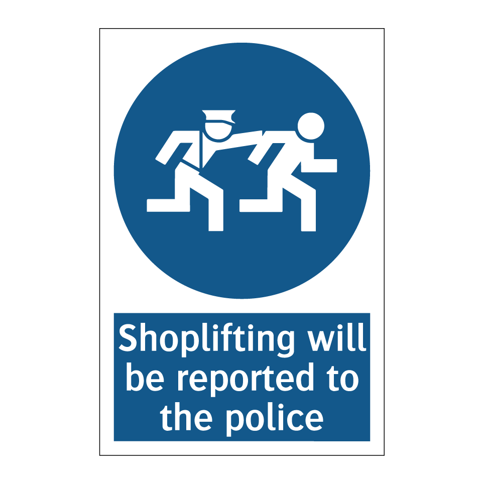 Shoplifting will be reported to the police