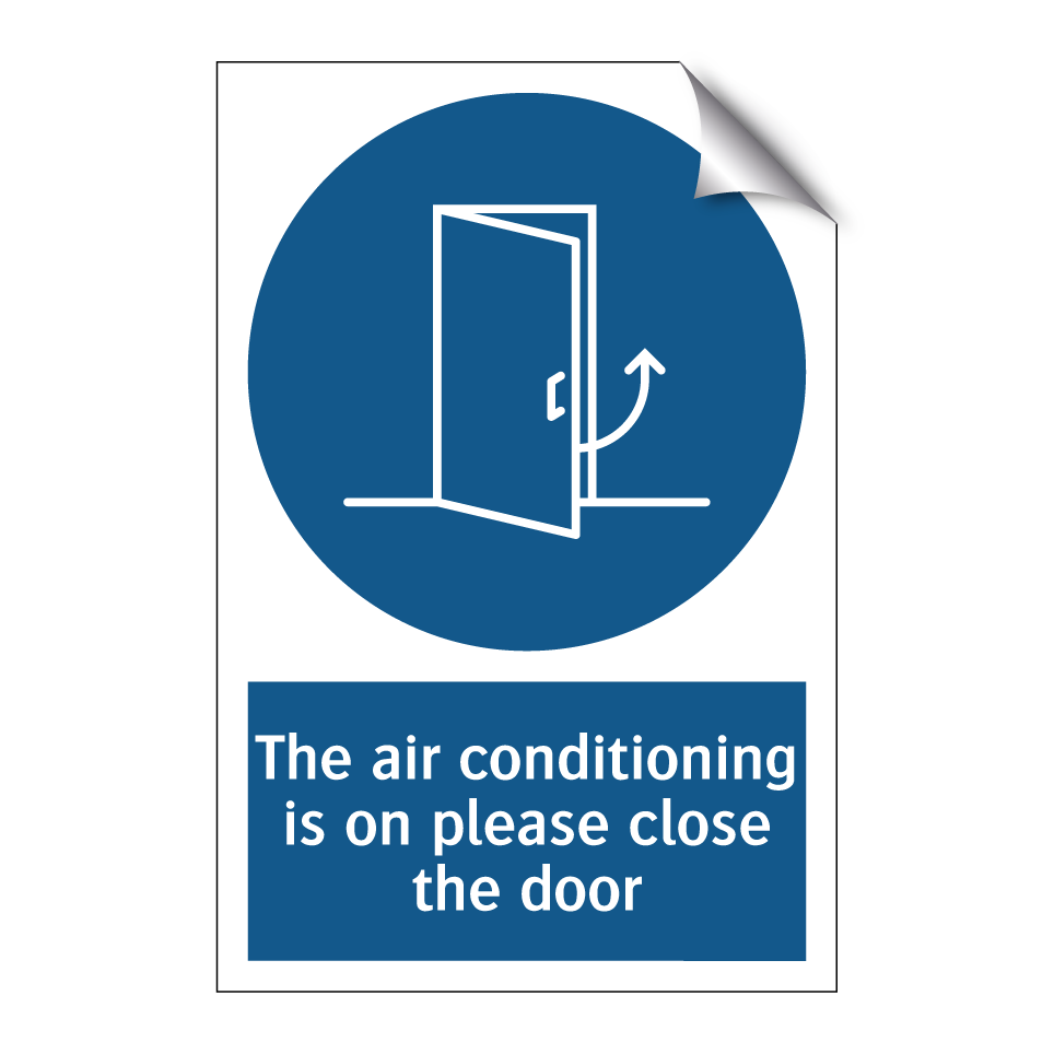 The air conditioning is on please close the door