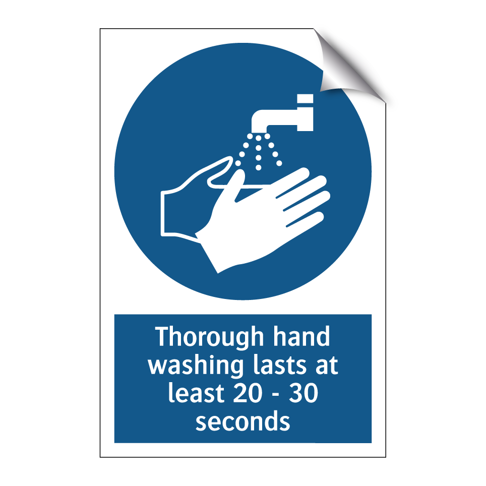 Thorough hand washing lasts at least 20 - 30 seconds