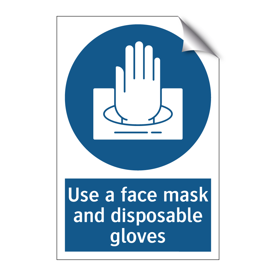 Use a face mask and disposable gloves