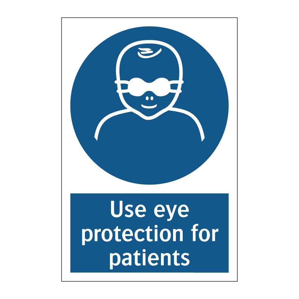 Use eye protection for patients