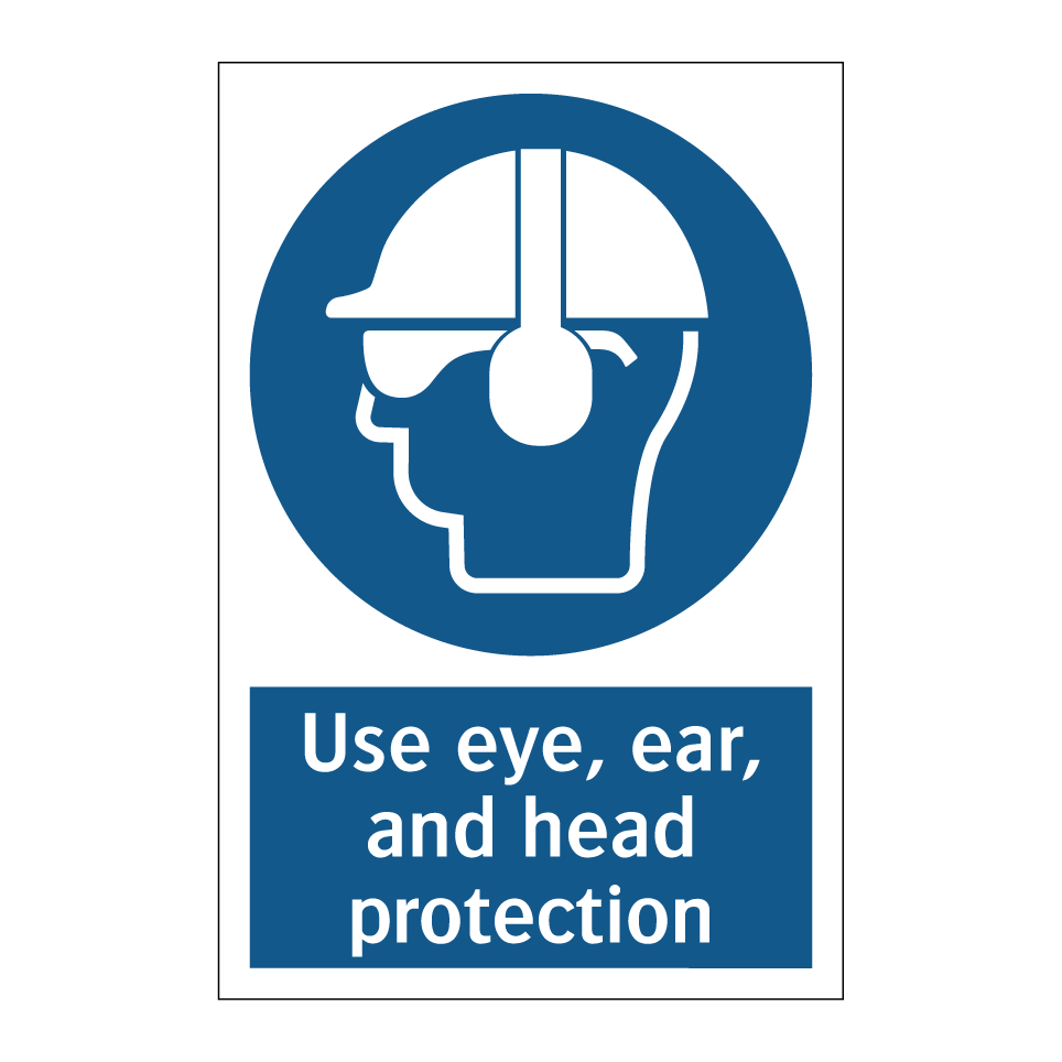 Use eye, ear, and head protection