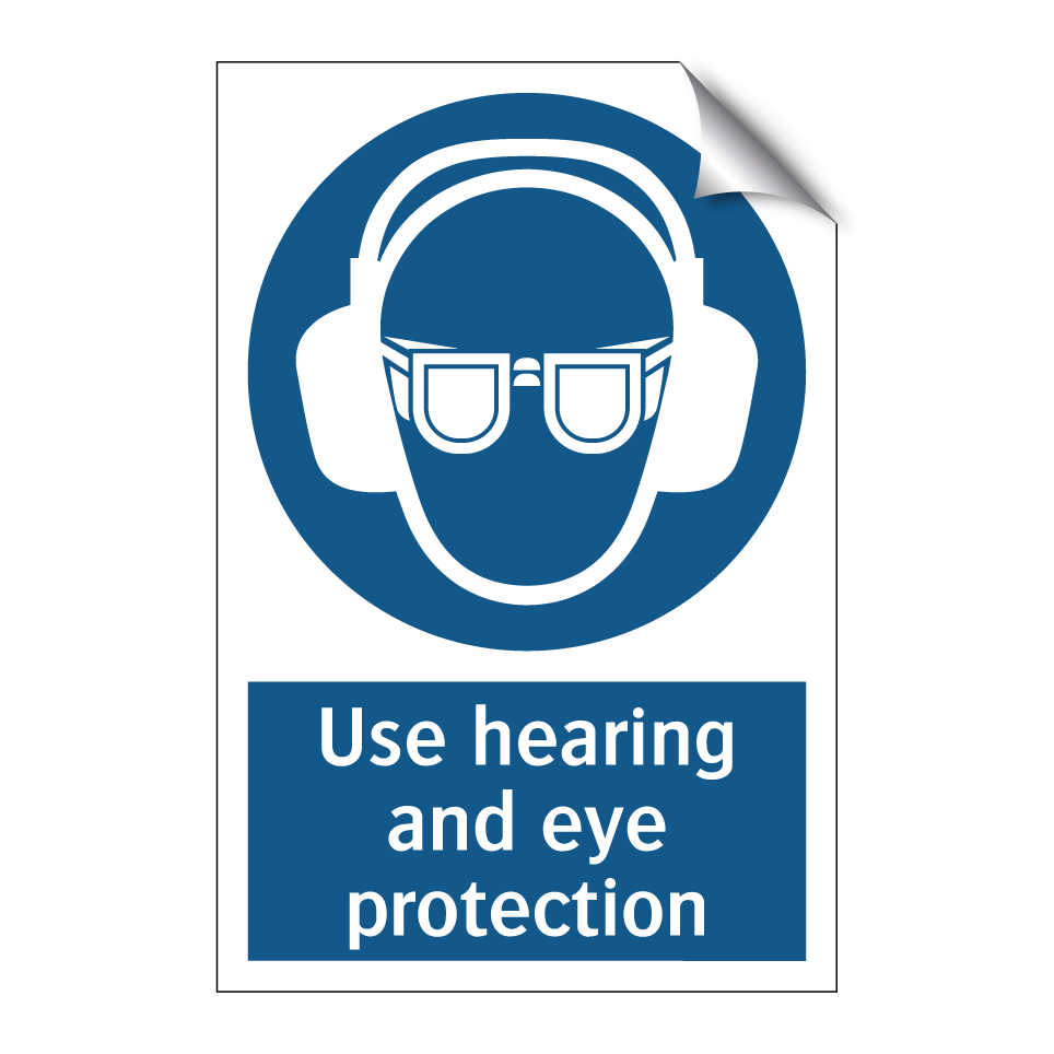 Use hearing and eye protection