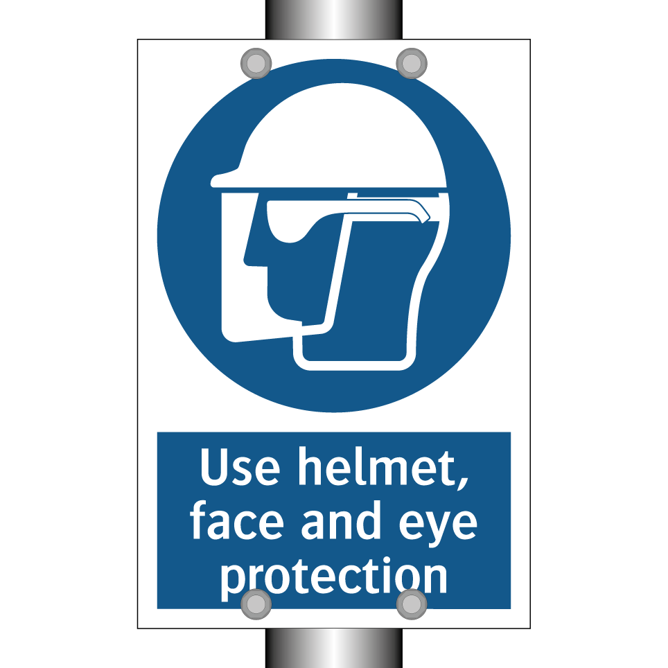 Use helmet, face and eye protection