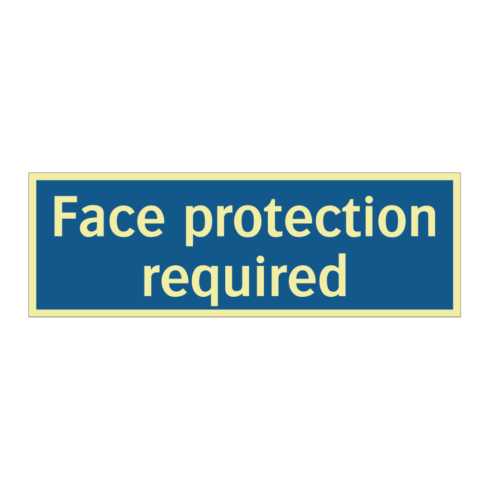 Face protection required