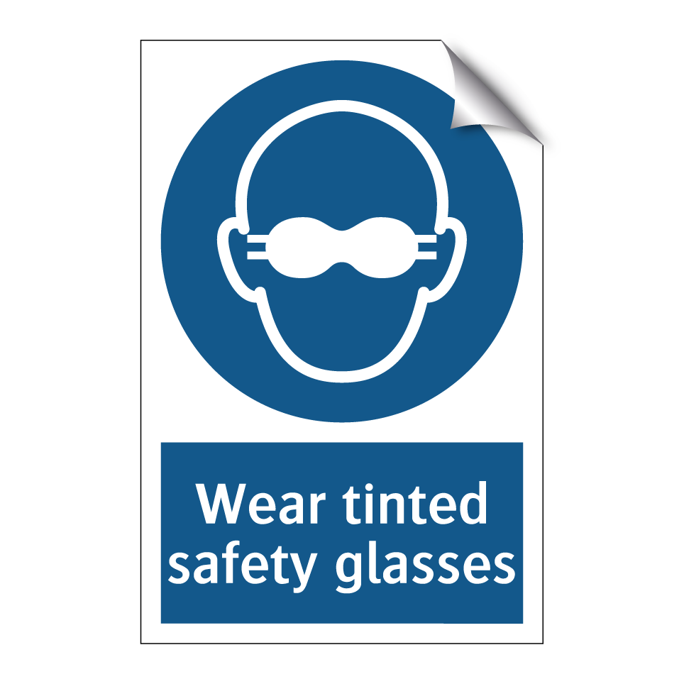 Wear tinted safety glasses