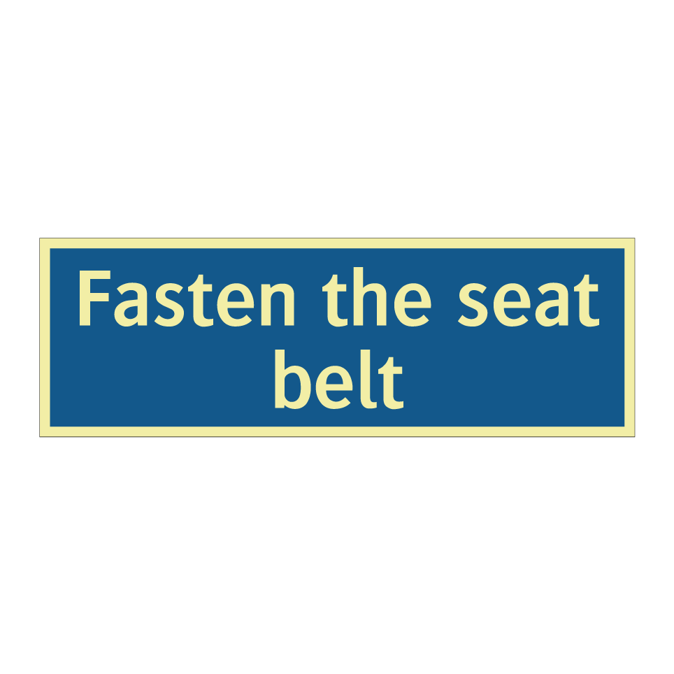 Fasten the seat belt