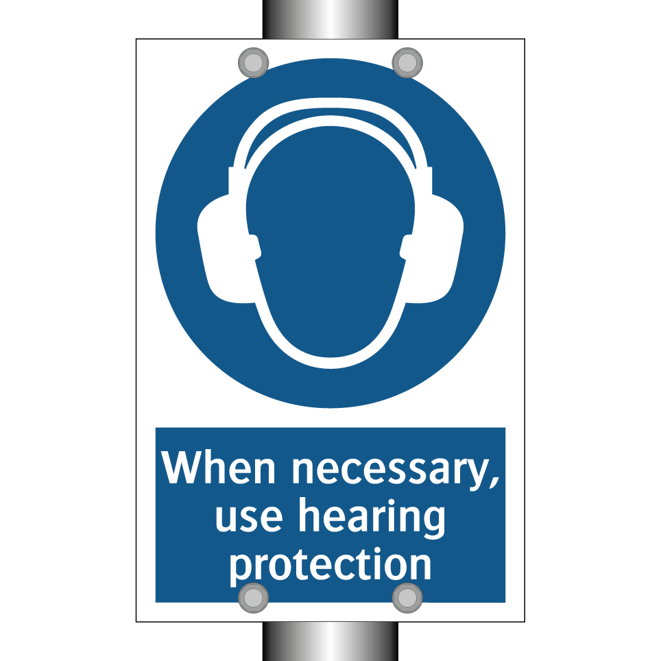 When necessary, use hearing protection