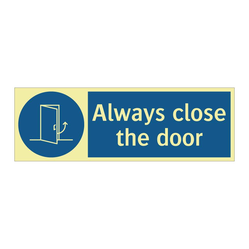 Always close the door