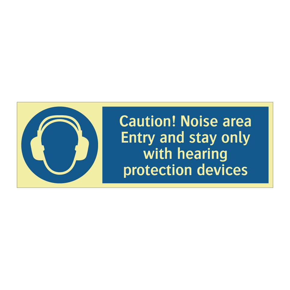 Caution! Noise area Entry and stay only with hearing protection devices