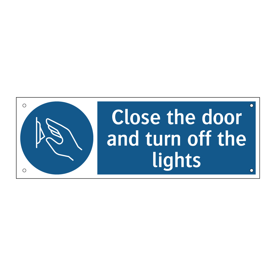 Close the door and turn off the lights