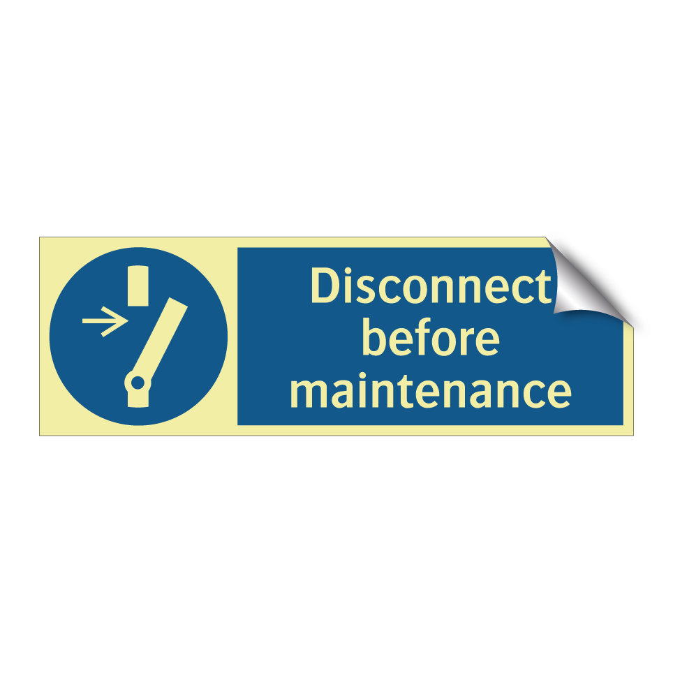 Disconnect before maintenance