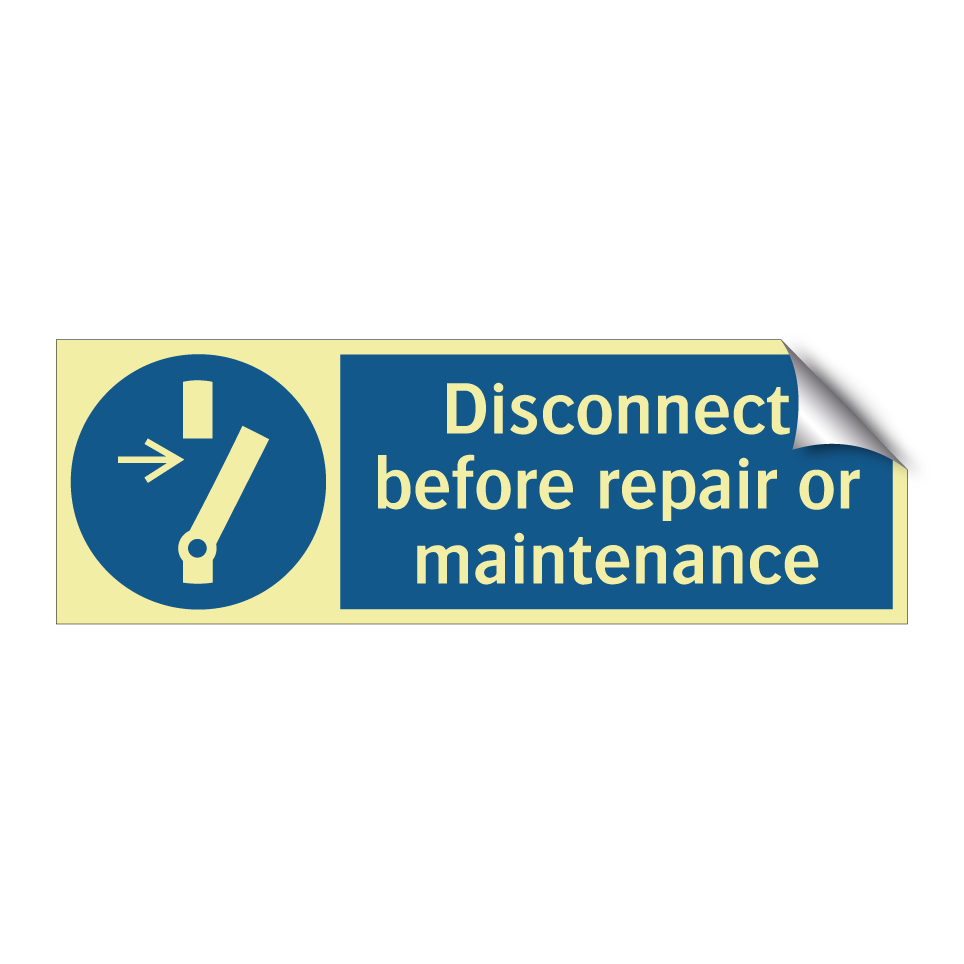 Disconnect before repair or maintenance