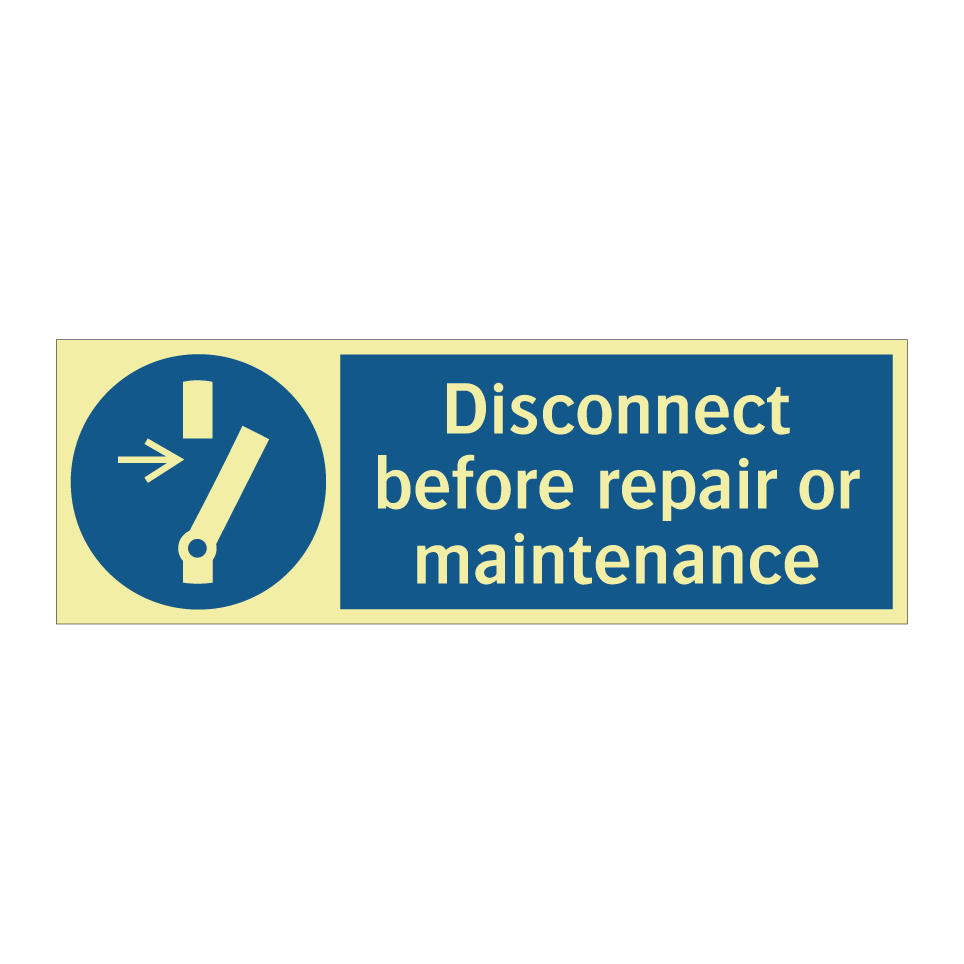 Disconnect before repair or maintenance