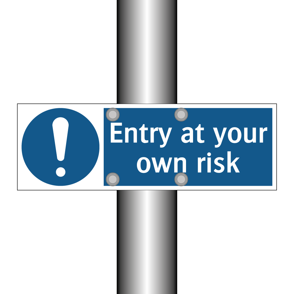 Entry at your own risk