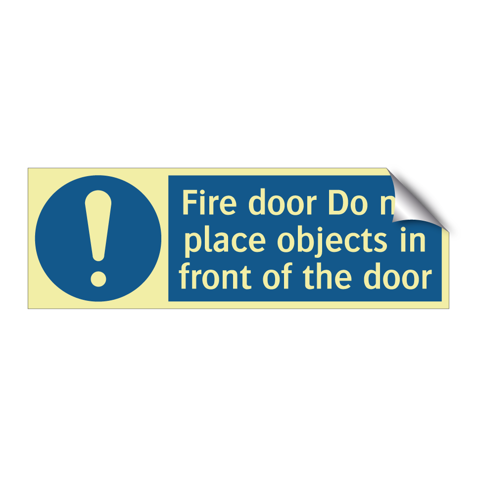 Fire door Do not place objects in front of the door