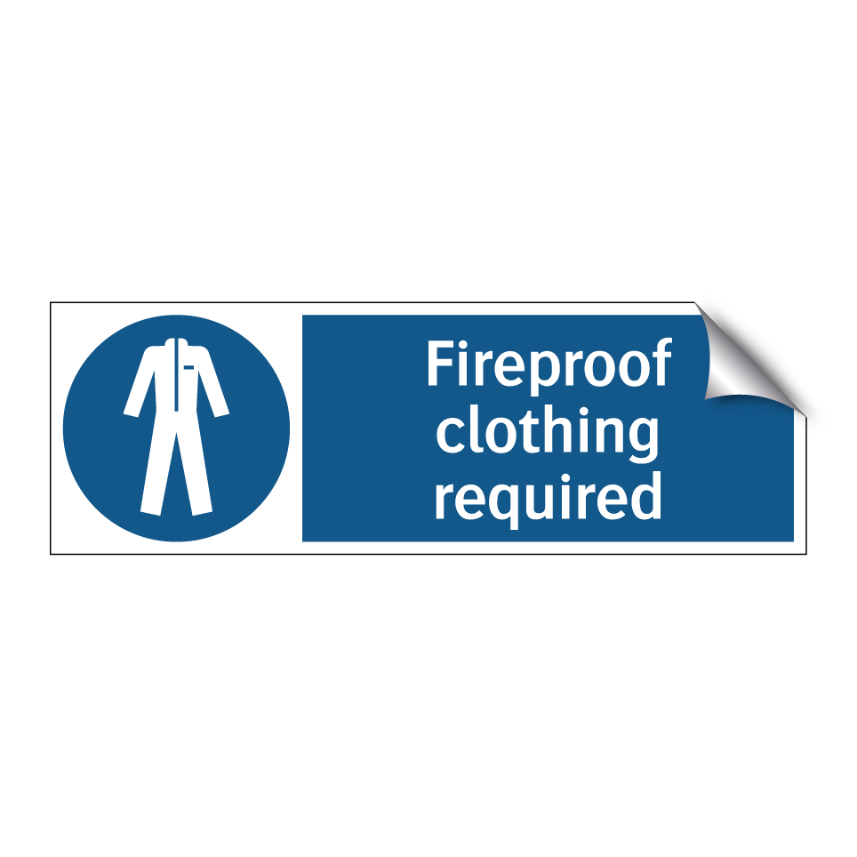 Fireproof clothing required