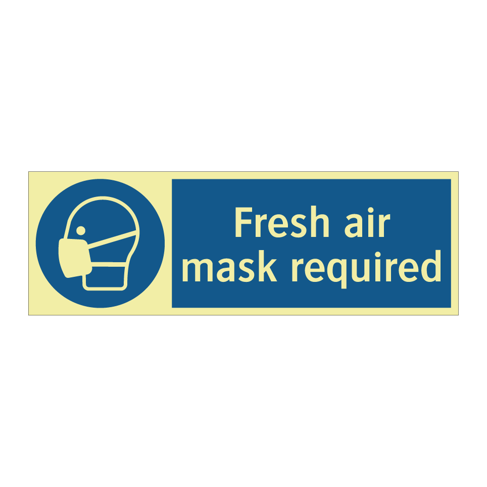 Fresh air mask required